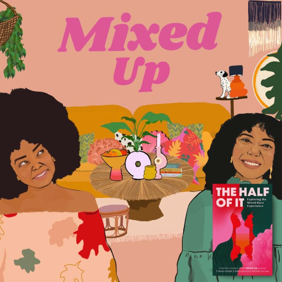 The Mixed Up podcast with Nicole Ocran and Emma Slade Edmondson